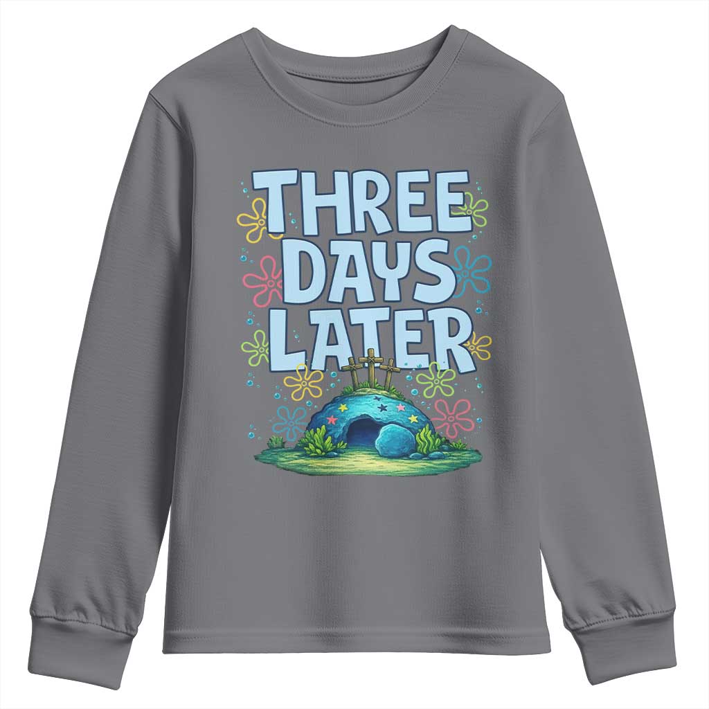 3 Days Later Youth Sweatshirt Funny Easter Christian