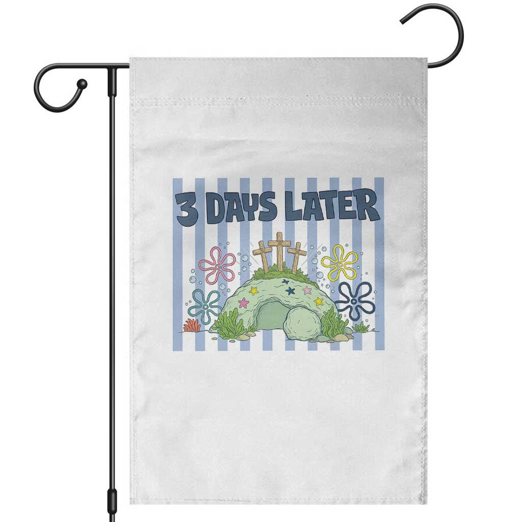 3 Days Later Garden Flag Funny Easter Christian Faith Meme
