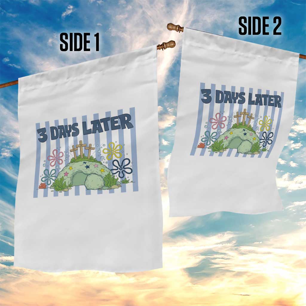 3 Days Later Garden Flag Funny Easter Christian Faith Meme