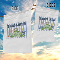 3 Days Later Garden Flag Funny Easter Christian Faith Meme