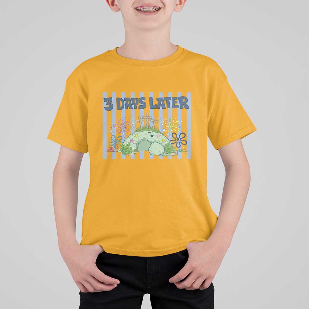 3 Days Later T Shirt For Kid Funny Easter Christian Faith Meme