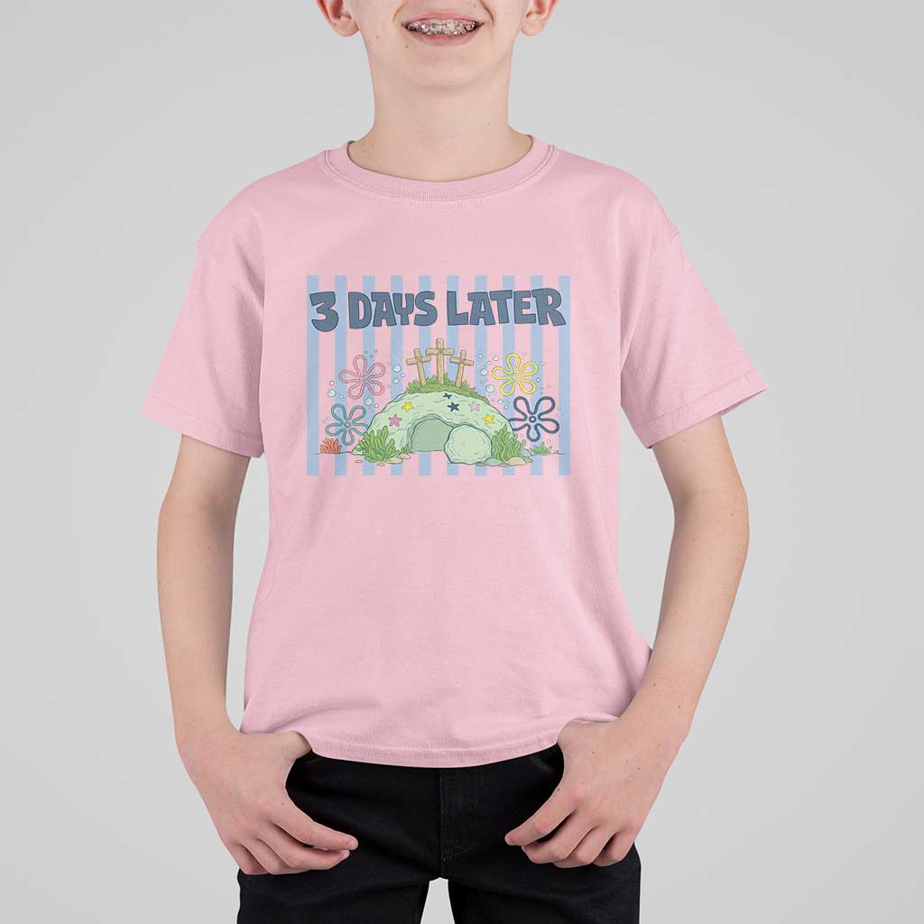 3 Days Later T Shirt For Kid Funny Easter Christian Faith Meme