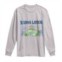 3 Days Later Long Sleeve Shirt Funny Easter Christian Faith Meme