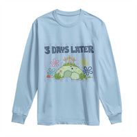 3 Days Later Long Sleeve Shirt Funny Easter Christian Faith Meme