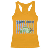 3 Days Later Racerback Tank Top Funny Easter Christian Faith Meme