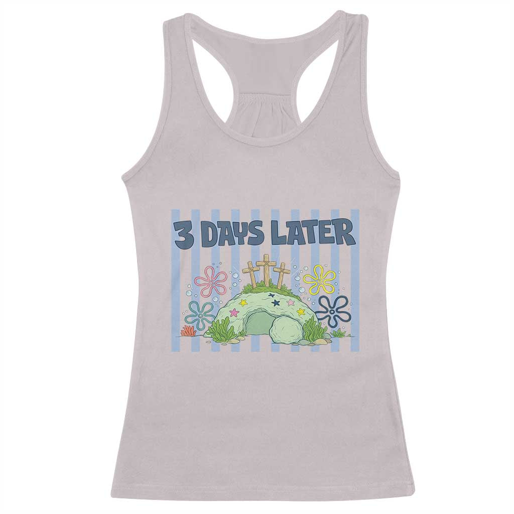 3 Days Later Racerback Tank Top Funny Easter Christian Faith Meme