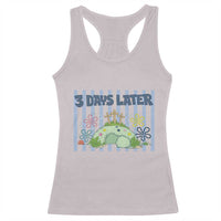 3 Days Later Racerback Tank Top Funny Easter Christian Faith Meme