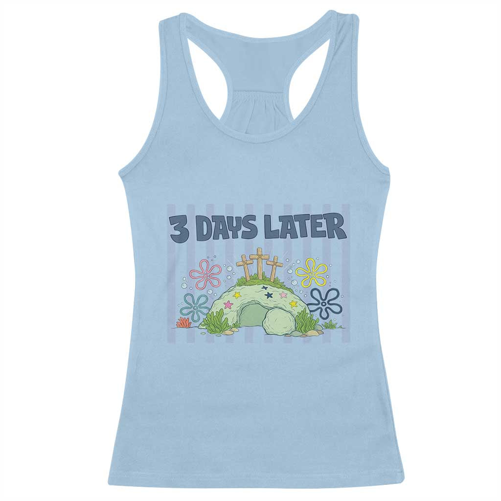 3 Days Later Racerback Tank Top Funny Easter Christian Faith Meme