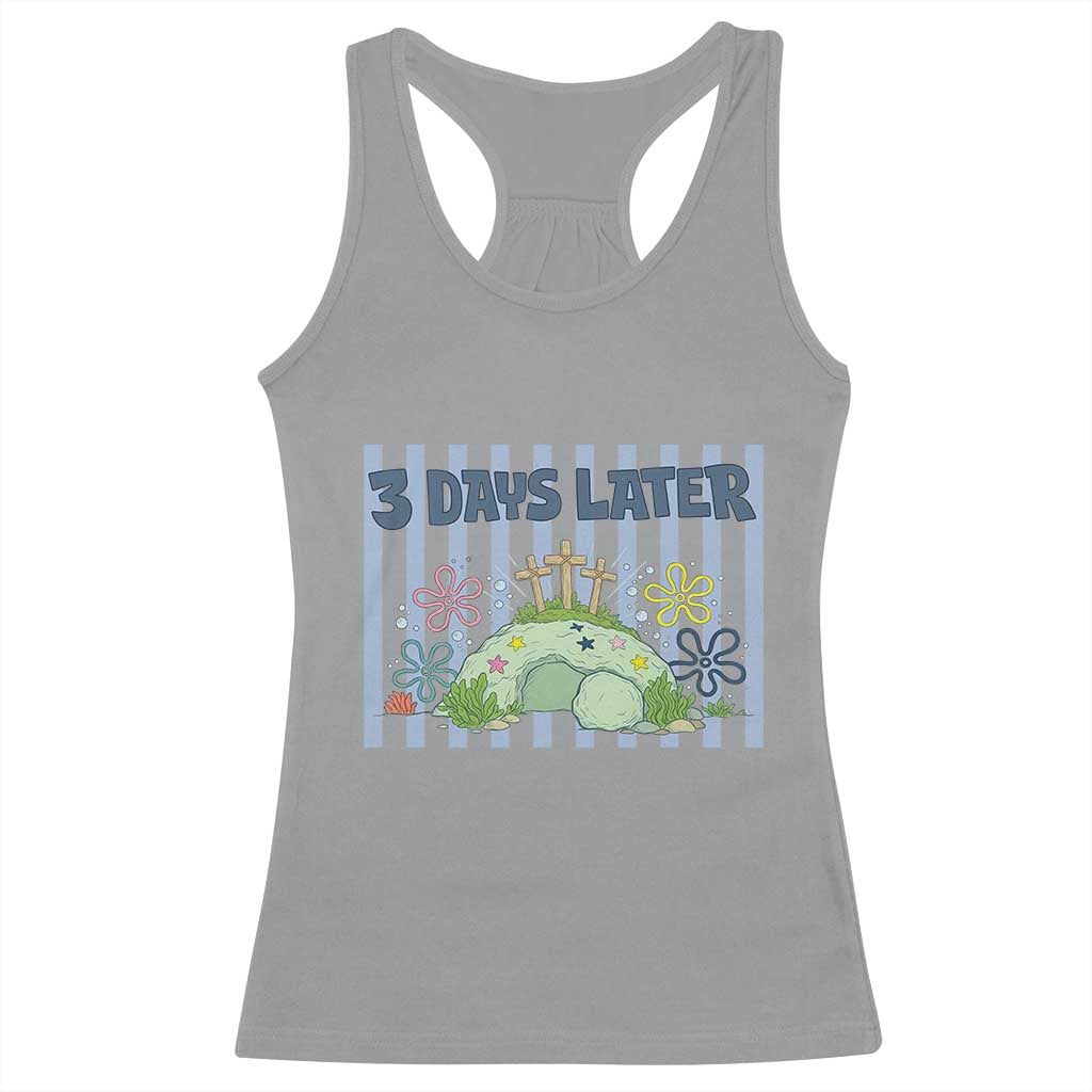 3 Days Later Racerback Tank Top Funny Easter Christian Faith Meme