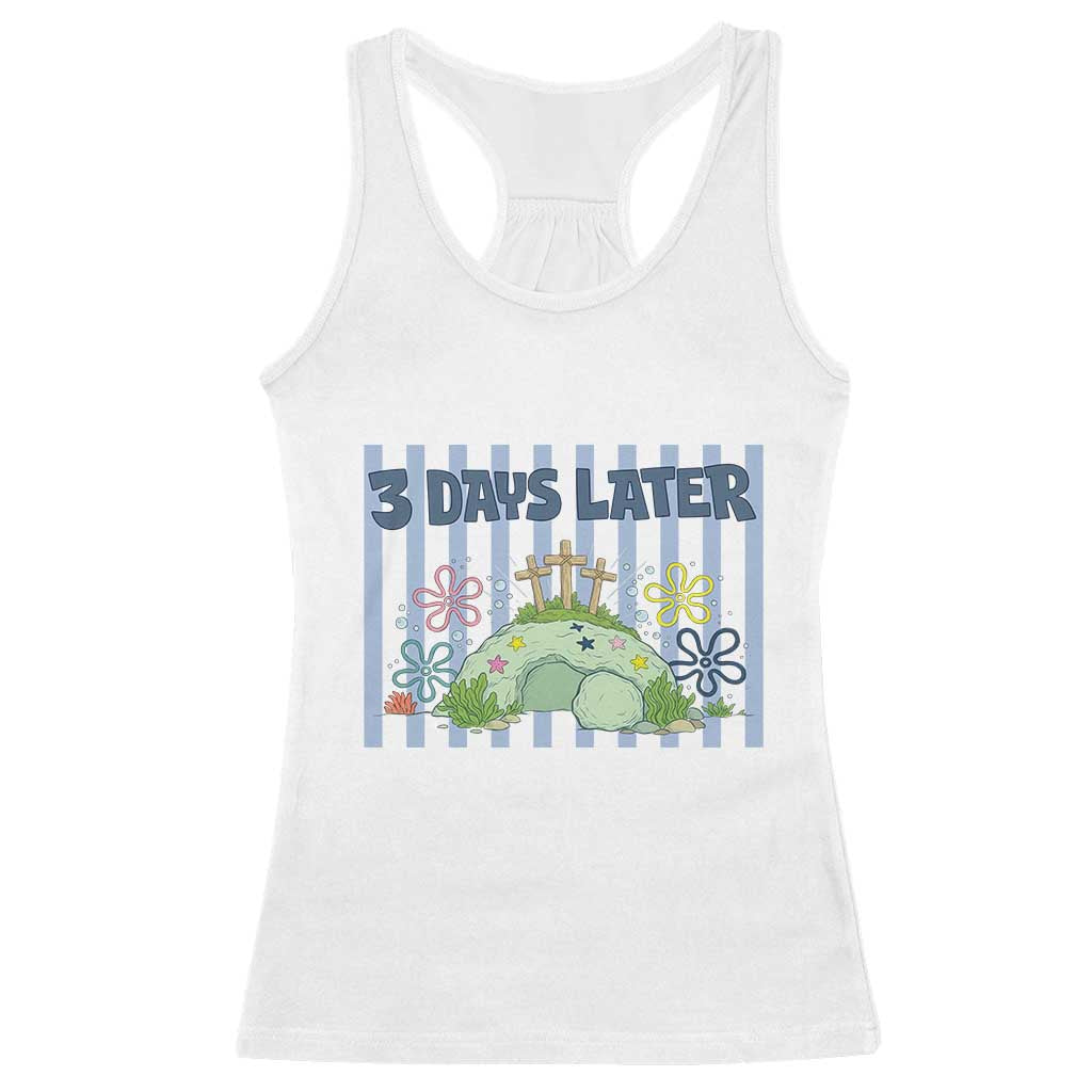 3 Days Later Racerback Tank Top Funny Easter Christian Faith Meme