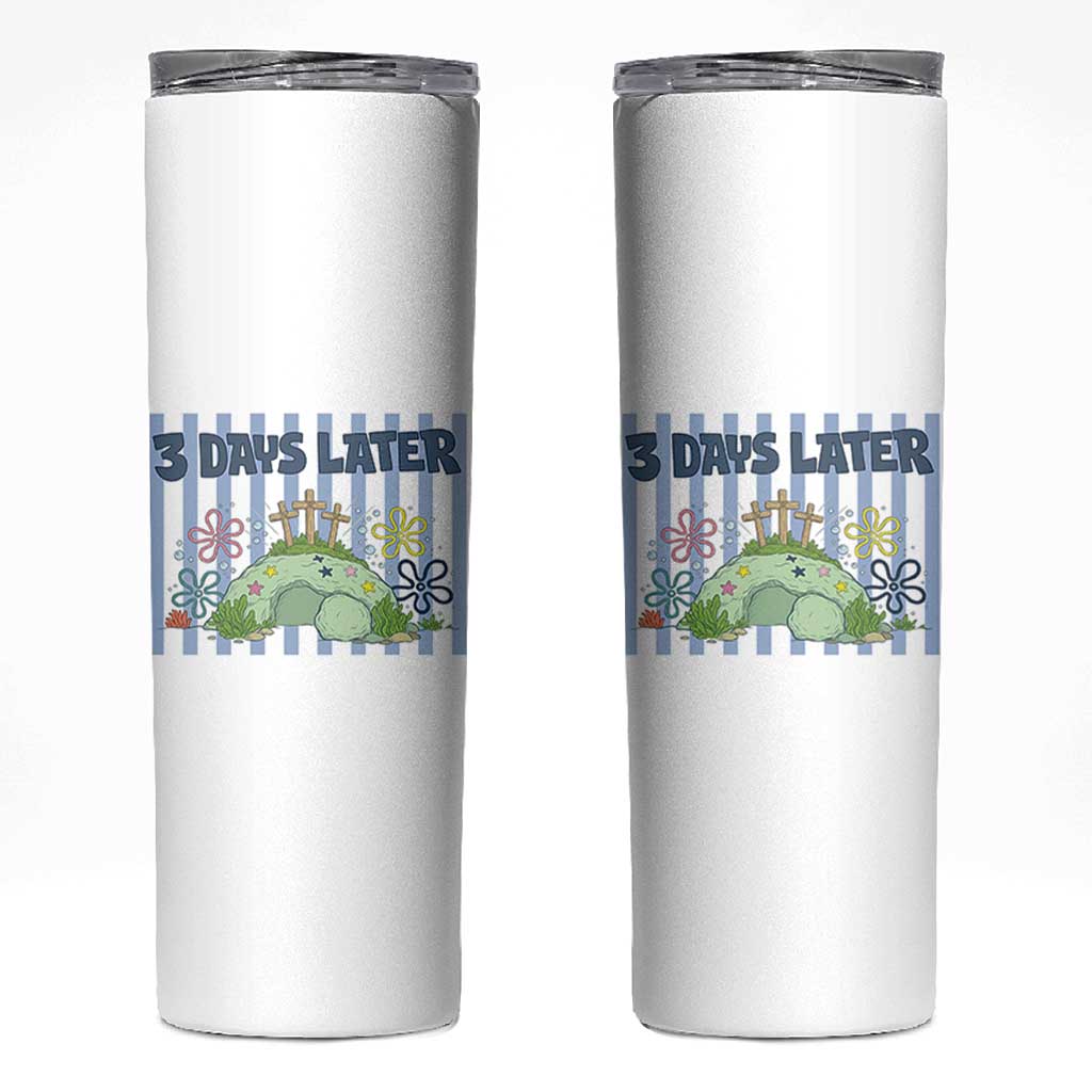 3 Days Later Skinny Tumbler Funny Easter Christian Faith Meme