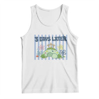 3 Days Later Tank Top Funny Easter Christian Faith Meme