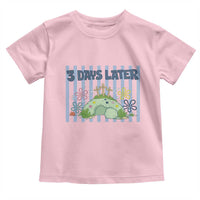 3 Days Later Toddler T Shirt Funny Easter Christian Faith Meme