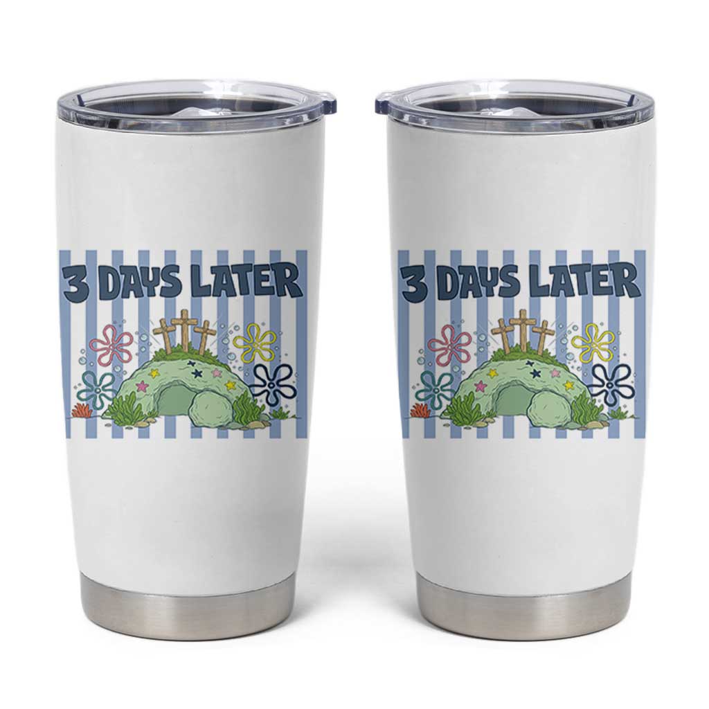 3 Days Later Tumbler Cup Funny Easter Christian Faith Meme
