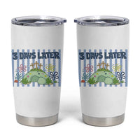 3 Days Later Tumbler Cup Funny Easter Christian Faith Meme