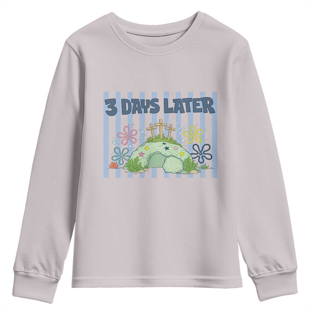3 Days Later Youth Sweatshirt Funny Easter Christian Faith Meme