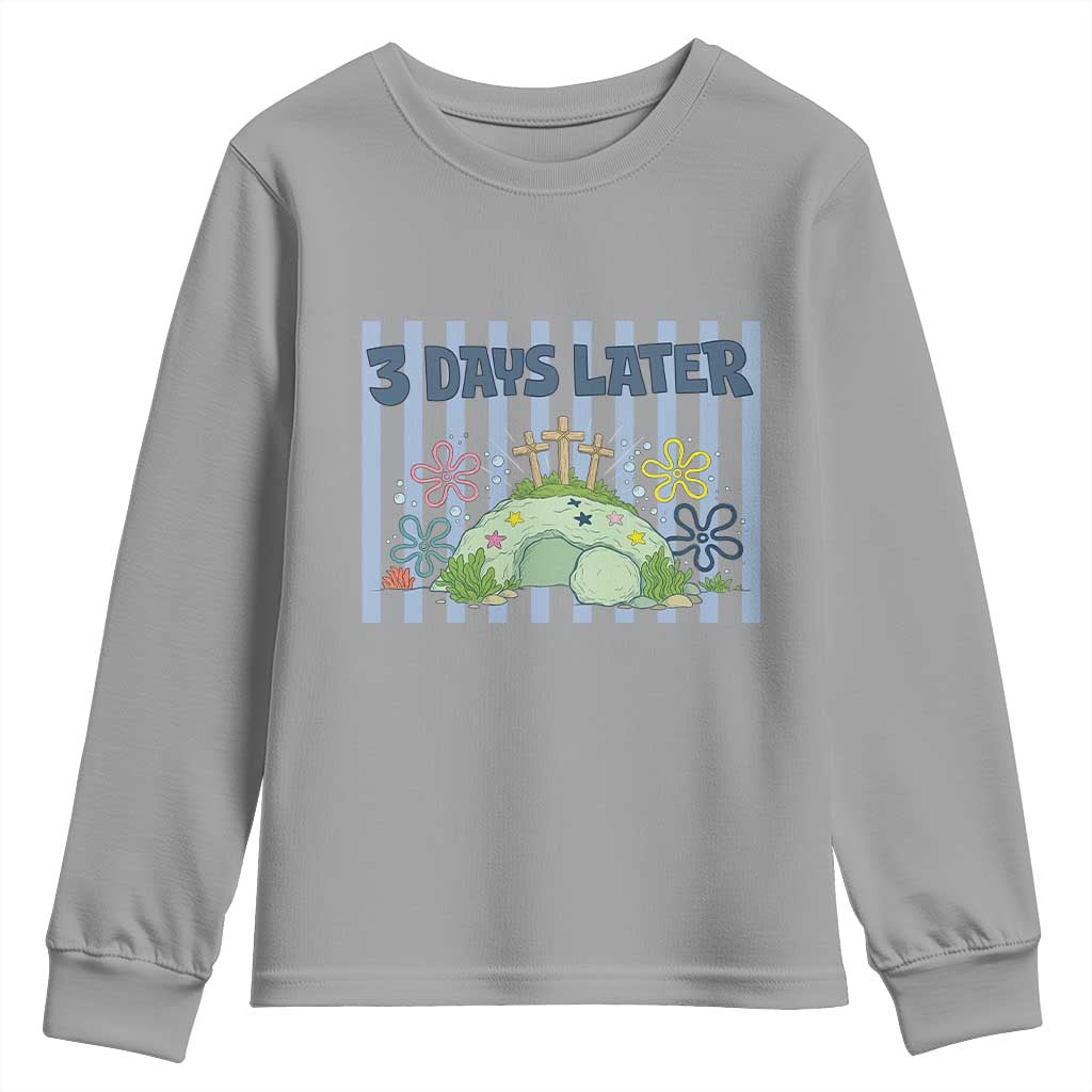 3 Days Later Youth Sweatshirt Funny Easter Christian Faith Meme