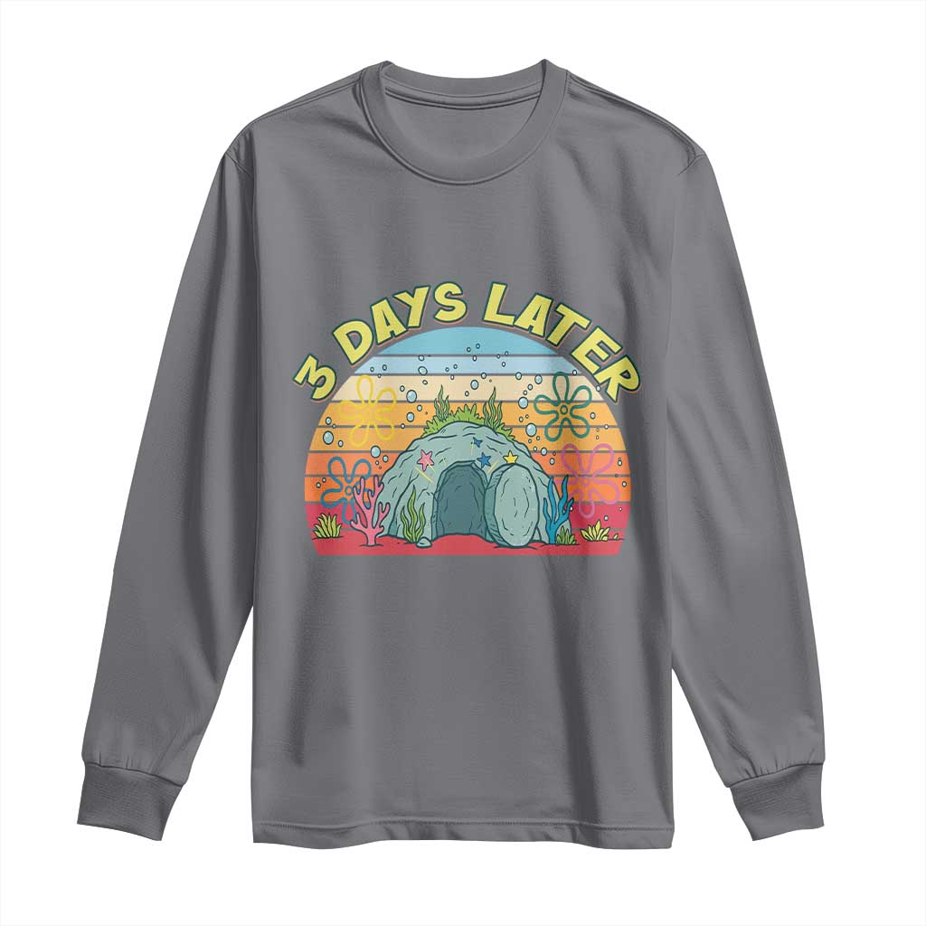3 Days Later Christian Resurrection Long Sleeve Shirt Funny Easter Jesus Meme