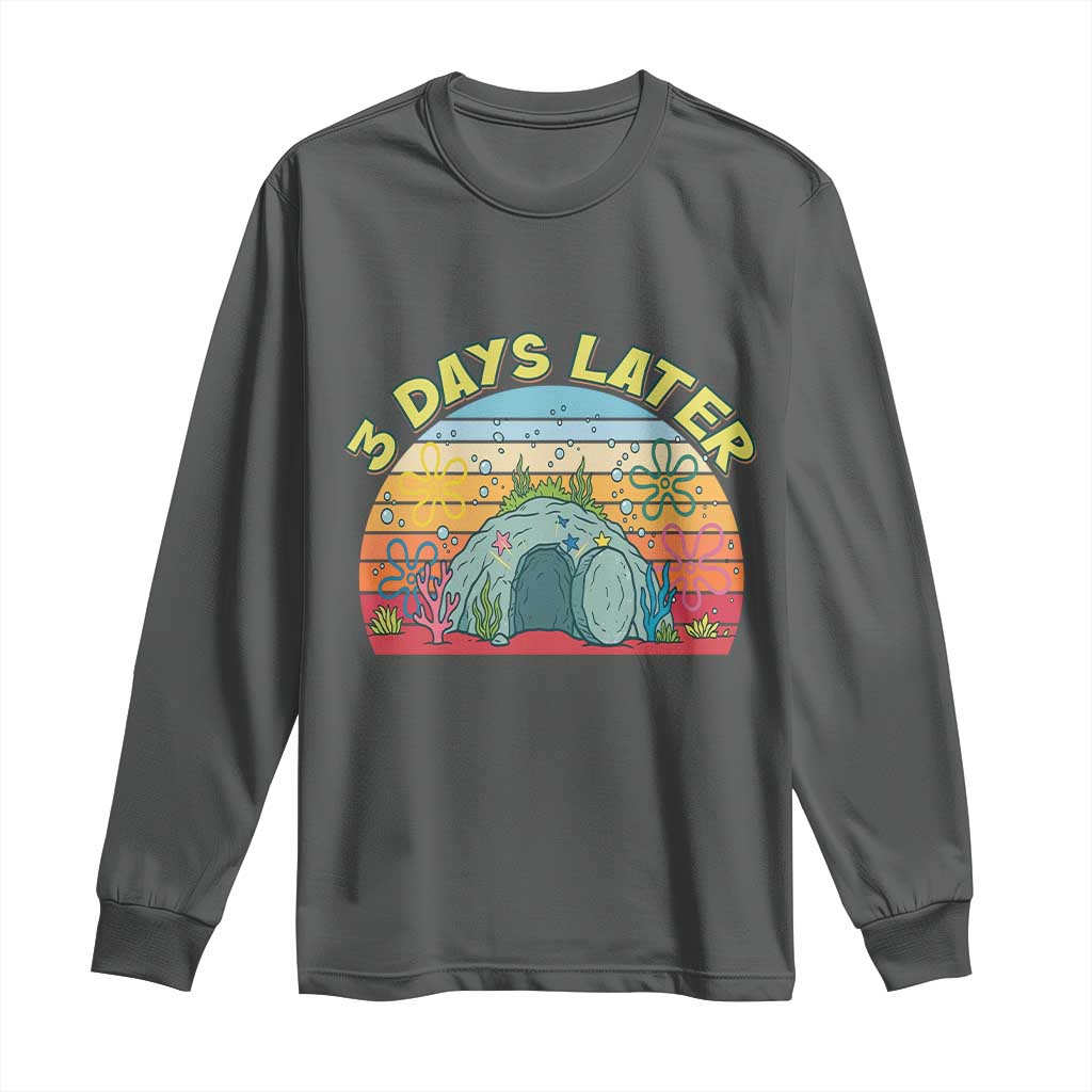 3 Days Later Christian Resurrection Long Sleeve Shirt Funny Easter Jesus Meme
