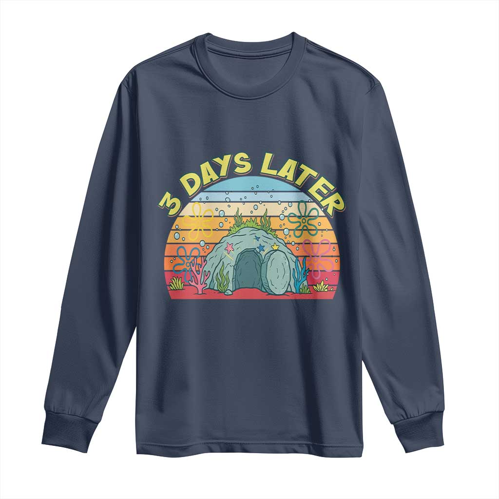 3 Days Later Christian Resurrection Long Sleeve Shirt Funny Easter Jesus Meme