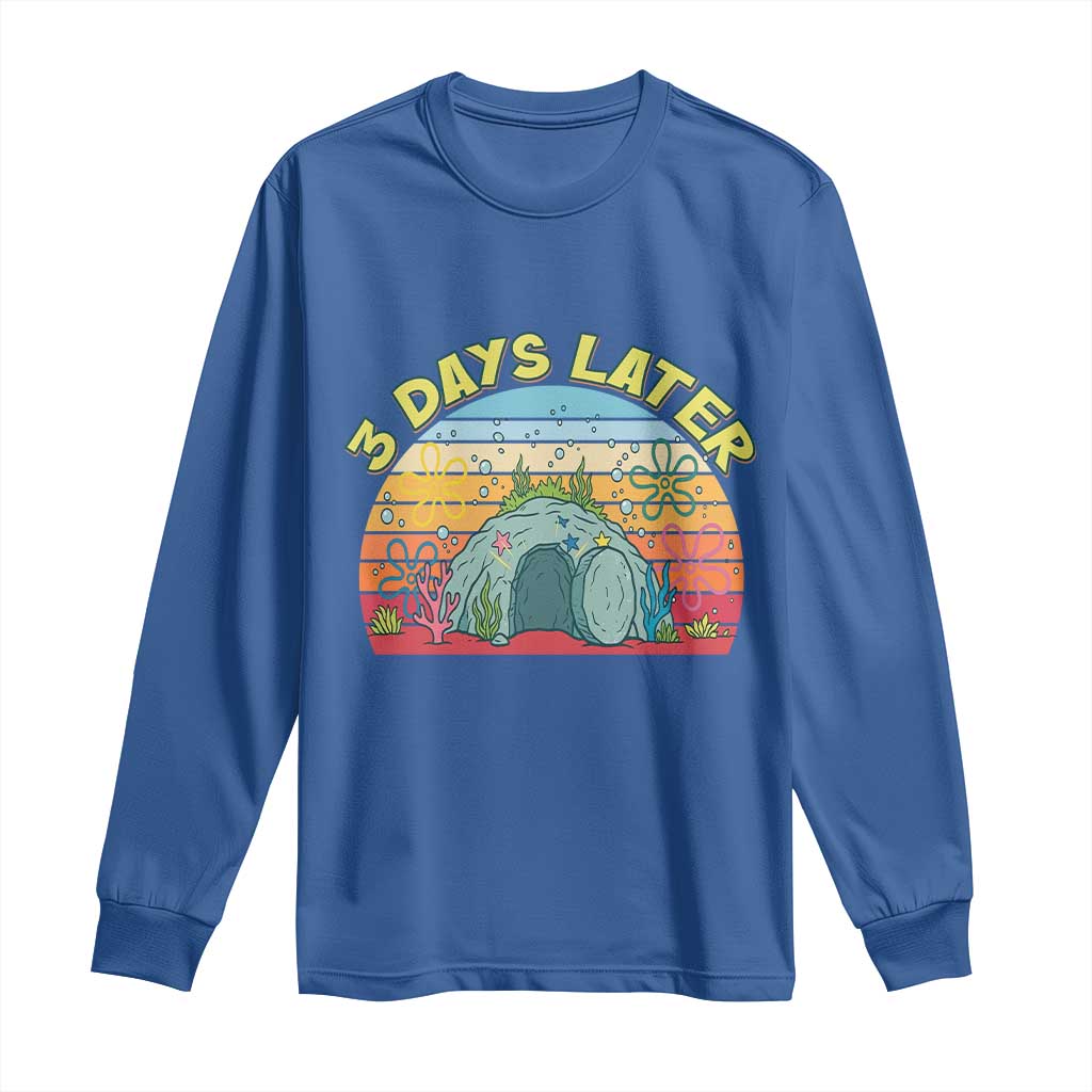 3 Days Later Christian Resurrection Long Sleeve Shirt Funny Easter Jesus Meme