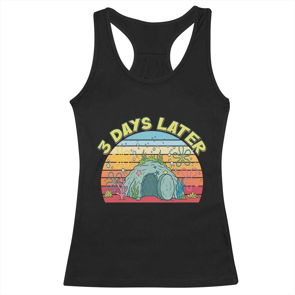 3 Days Later Christian Resurrection Racerback Tank Top Funny Easter Jesus Meme