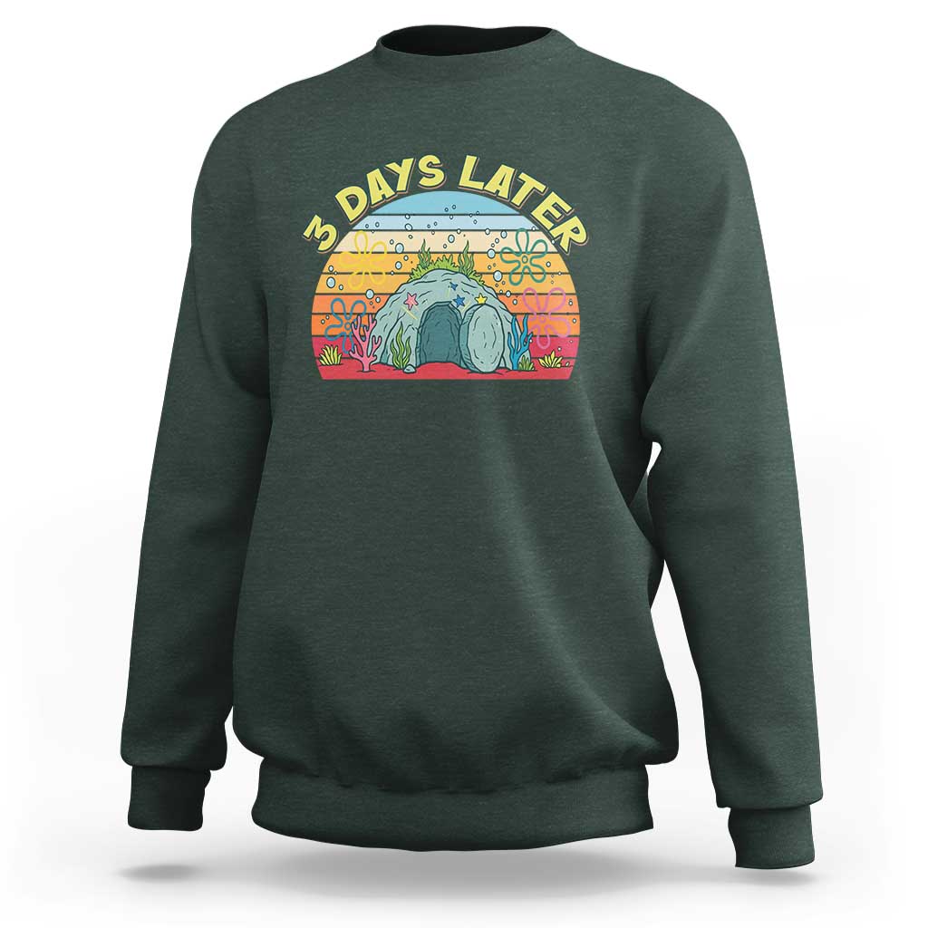 3 Days Later Christian Resurrection Sweatshirt Funny Easter Jesus Meme