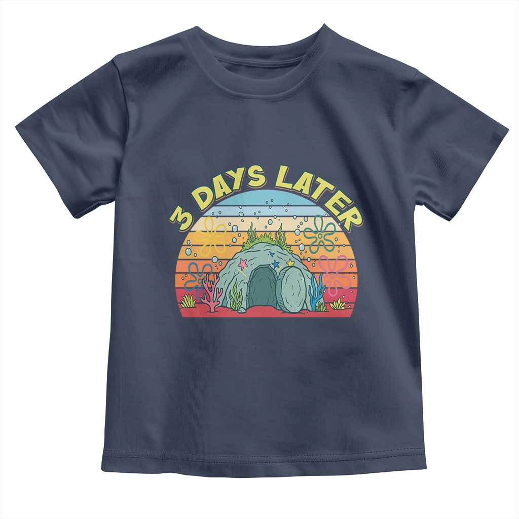 3 Days Later Christian Resurrection Toddler T Shirt Funny Easter Jesus Meme