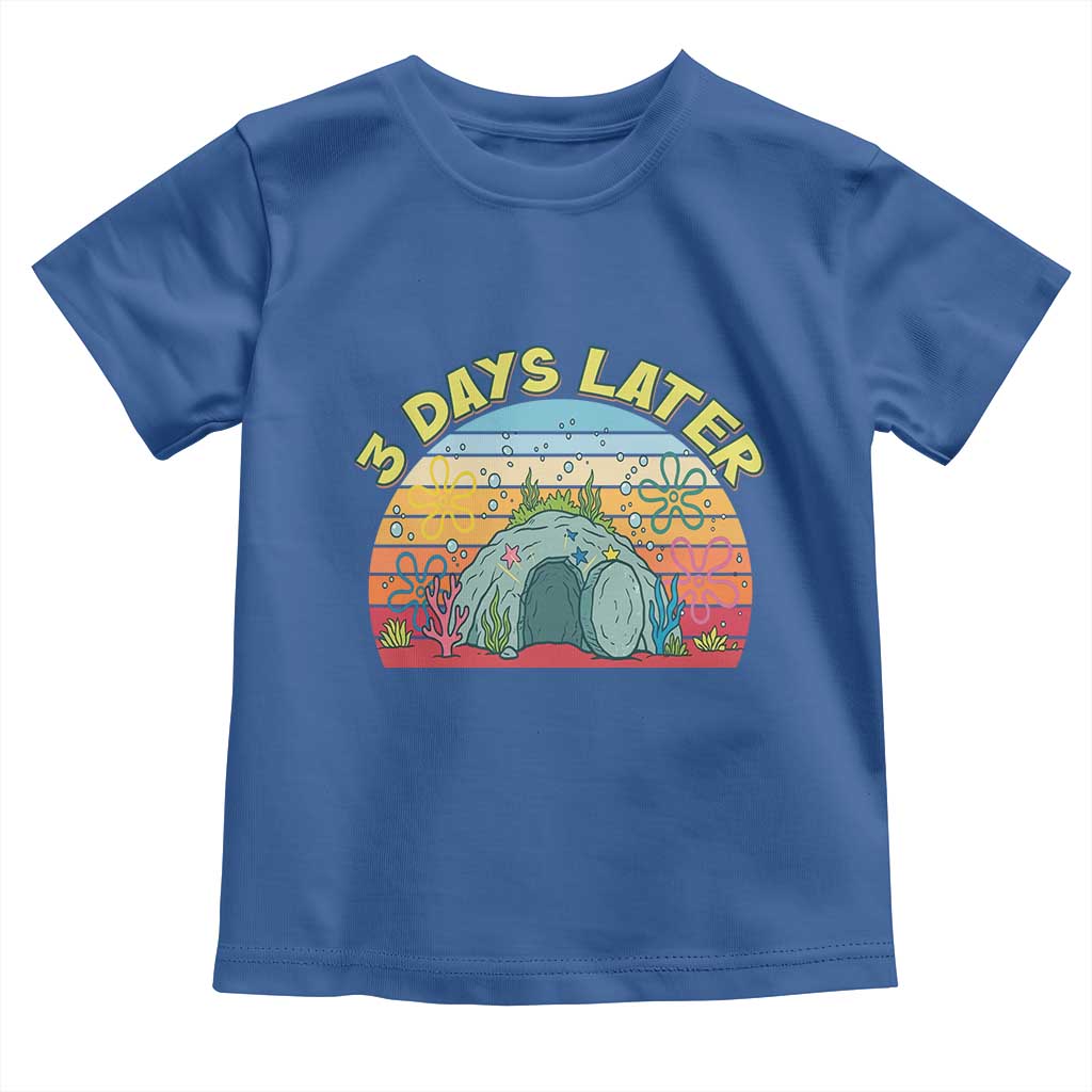3 Days Later Christian Resurrection Toddler T Shirt Funny Easter Jesus Meme