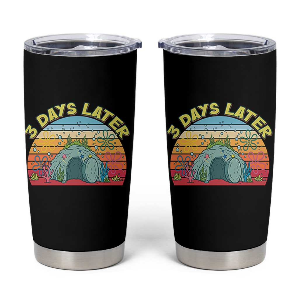 3 Days Later Christian Resurrection Tumbler Cup Funny Easter Jesus Meme
