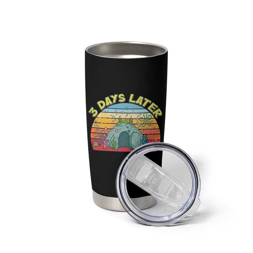 3 Days Later Christian Resurrection Tumbler Cup Funny Easter Jesus Meme