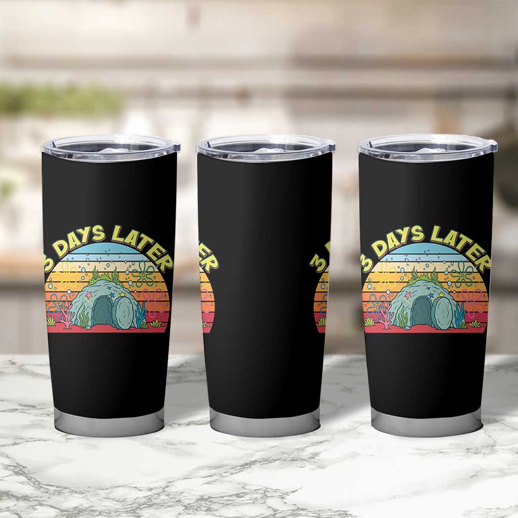 3 Days Later Christian Resurrection Tumbler Cup Funny Easter Jesus Meme