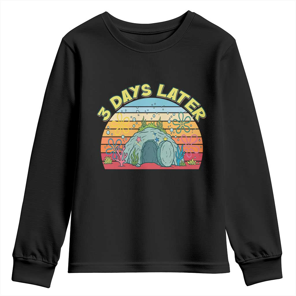 3 Days Later Christian Resurrection Youth Sweatshirt Funny Easter Jesus Meme