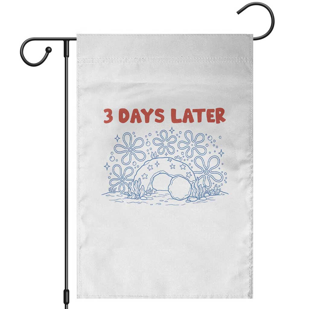 3 Days Later Garden Flag Funny Easter Jesus Christian Meme