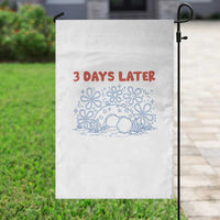 3 Days Later Garden Flag Funny Easter Jesus Christian Meme