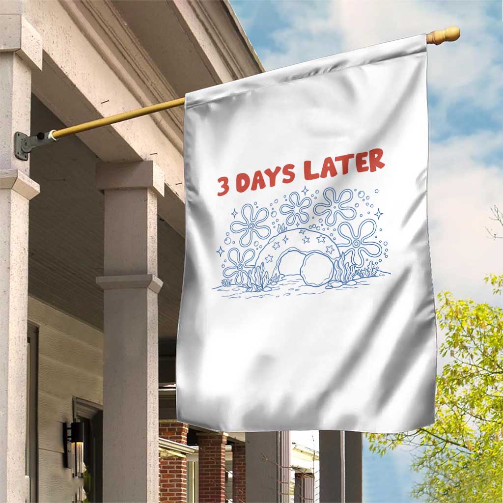 3 Days Later Garden Flag Funny Easter Jesus Christian Meme