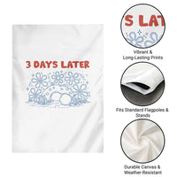 3 Days Later Garden Flag Funny Easter Jesus Christian Meme