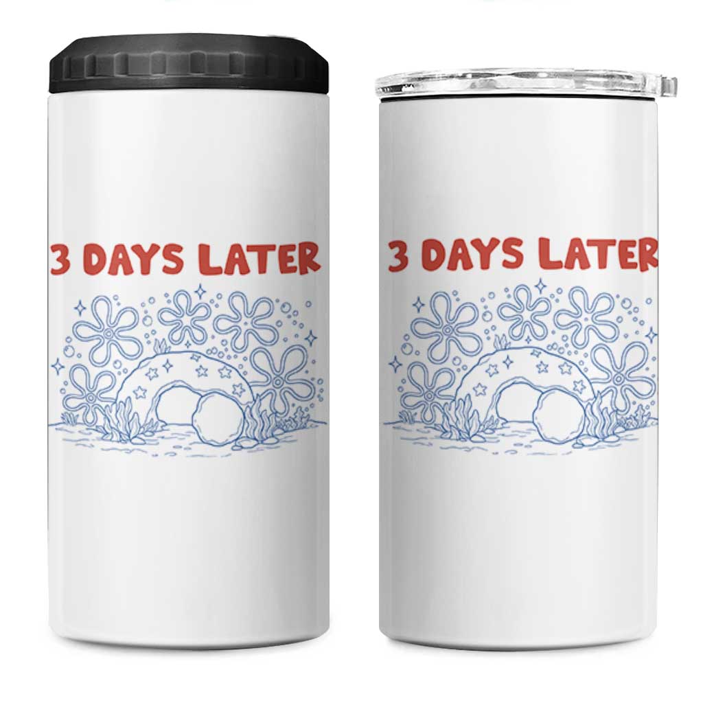 3 Days Later 4 in 1 Can Cooler Tumbler Funny Easter Jesus Christian Meme