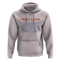 3 Days Later Hoodie Funny Easter Jesus Christian Meme
