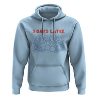 3 Days Later Hoodie Funny Easter Jesus Christian Meme