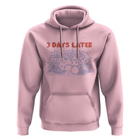 3 Days Later Hoodie Funny Easter Jesus Christian Meme