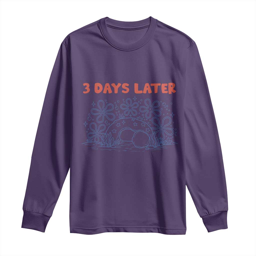 3 Days Later Long Sleeve Shirt Funny Easter Jesus Christian Meme