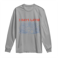3 Days Later Long Sleeve Shirt Funny Easter Jesus Christian Meme