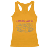 3 Days Later Racerback Tank Top Funny Easter Jesus Christian Meme