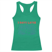 3 Days Later Racerback Tank Top Funny Easter Jesus Christian Meme