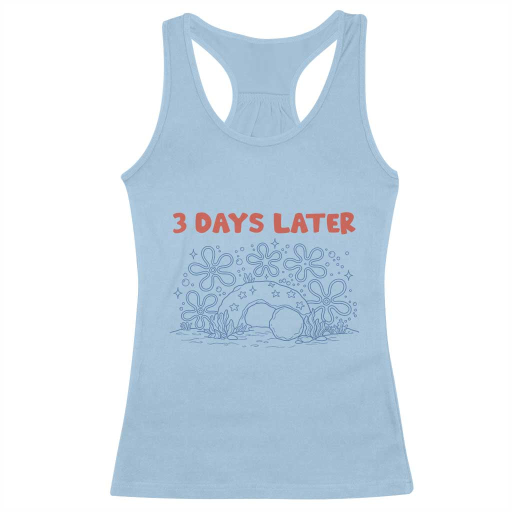 3 Days Later Racerback Tank Top Funny Easter Jesus Christian Meme