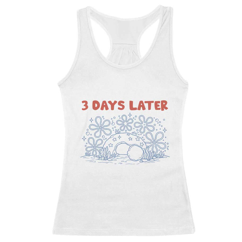 3 Days Later Racerback Tank Top Funny Easter Jesus Christian Meme