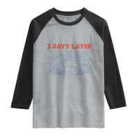 3 Days Later Raglan Shirt Funny Easter Jesus Christian Meme