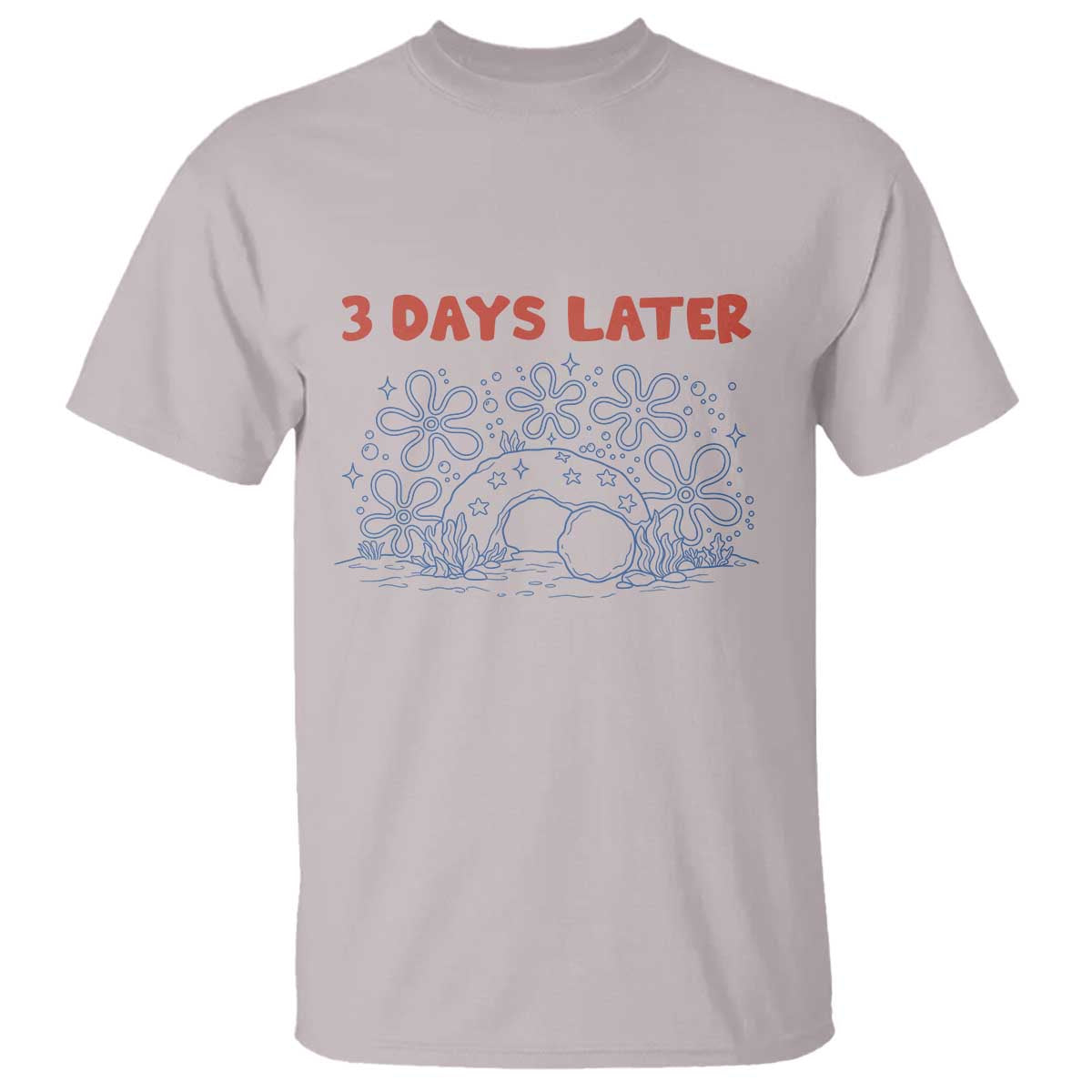 3 Days Later T Shirt Funny Easter Jesus Christian Meme