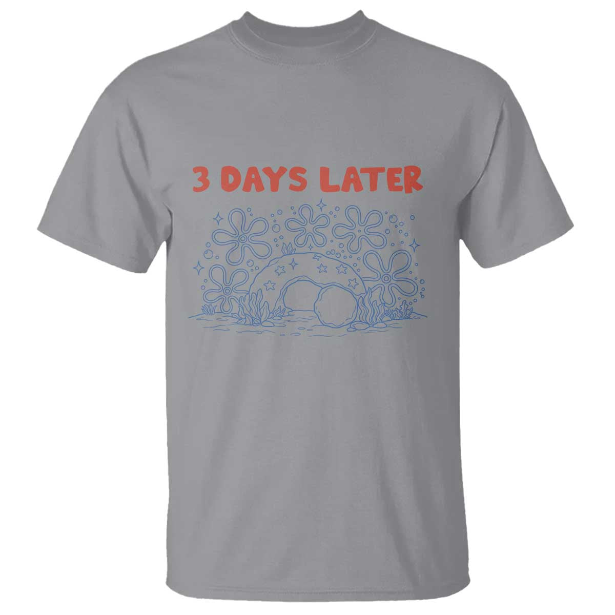 3 Days Later T Shirt Funny Easter Jesus Christian Meme